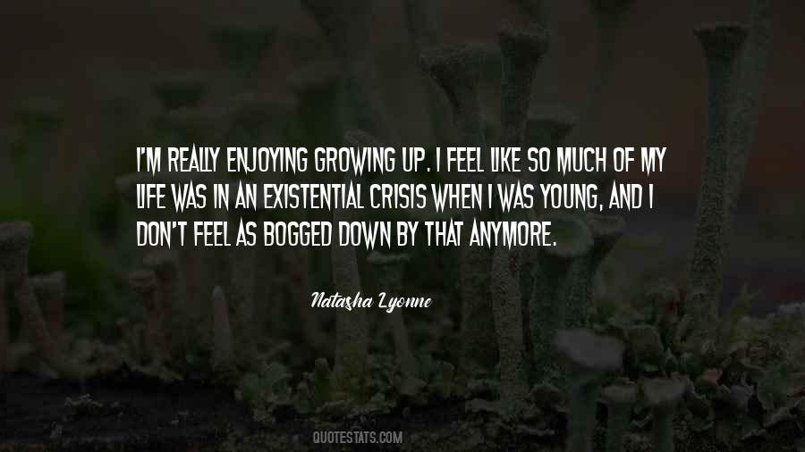 Growing Up In Life Quotes #1051548