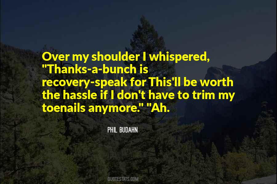 Not Worth Anymore Quotes #1384864