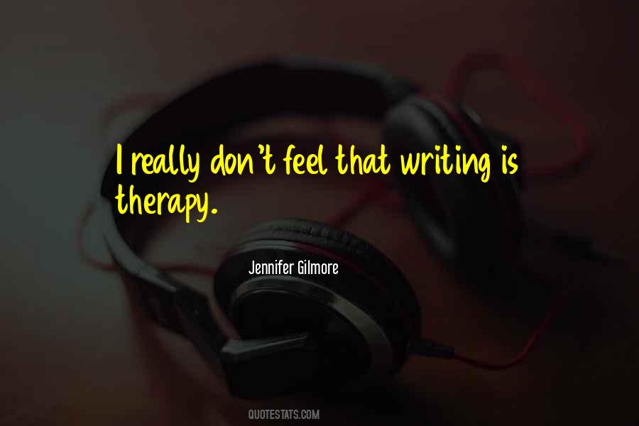 Writing Is Therapy Quotes #1369982