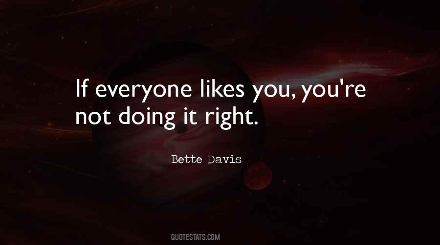 If Everyone Likes You Quotes #1006896