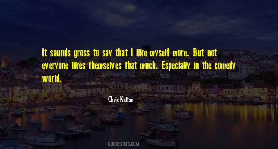 If Everyone Likes You Quotes #214471