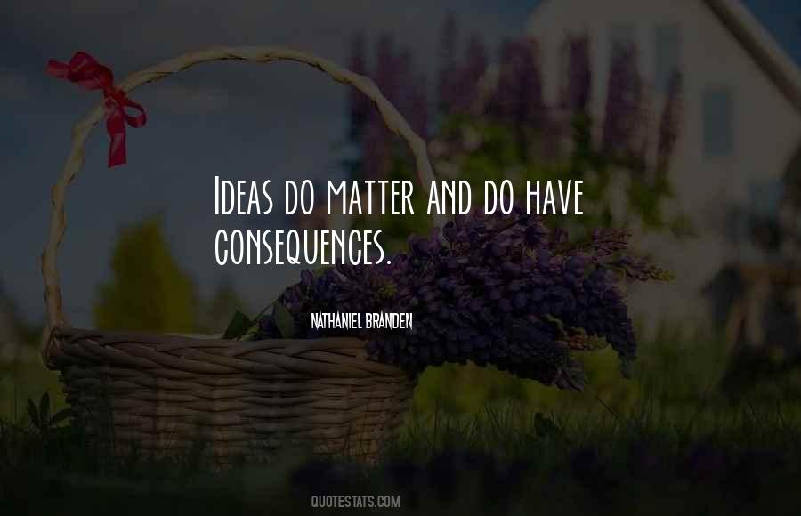 Ideas Have Consequences Quotes #527001