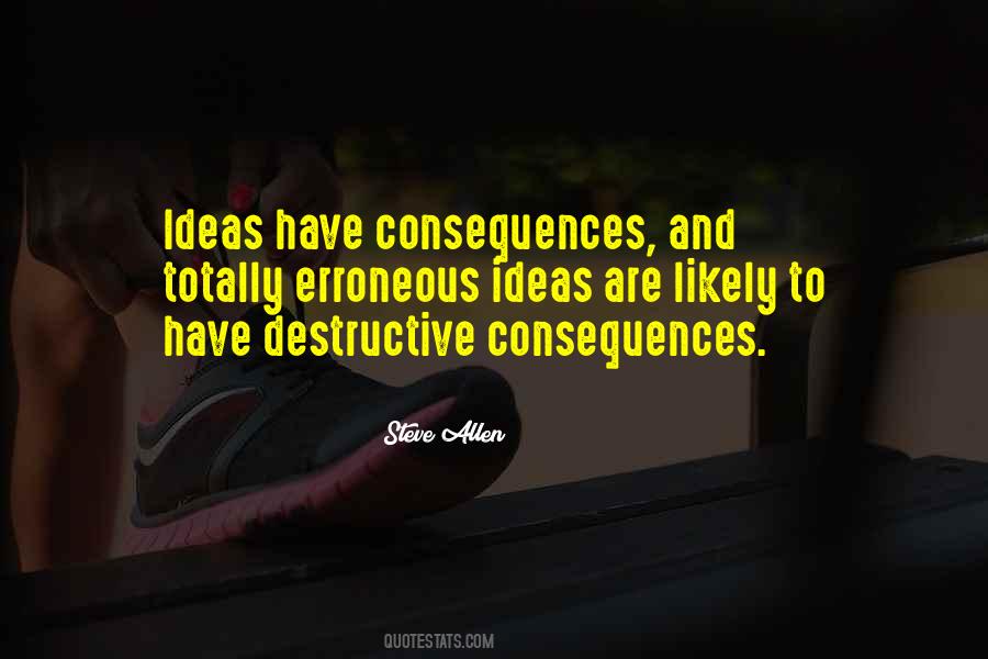 Ideas Have Consequences Quotes #601180