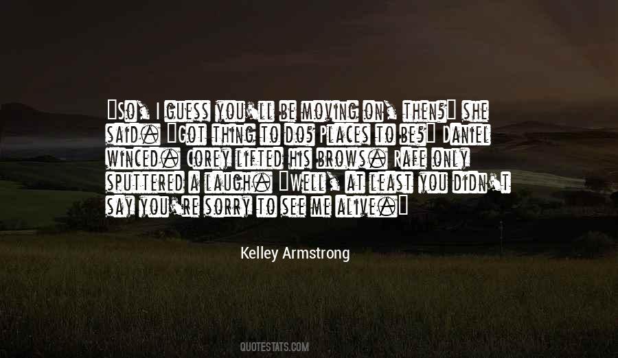 Only Got Me Quotes #1697880