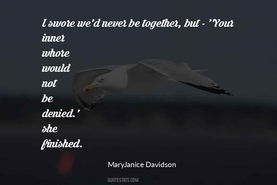 Never Be Together Quotes #722942