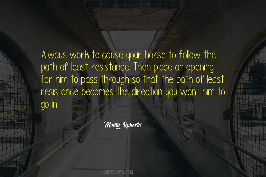 Follow The Path Of Least Resistance Quotes #1747740