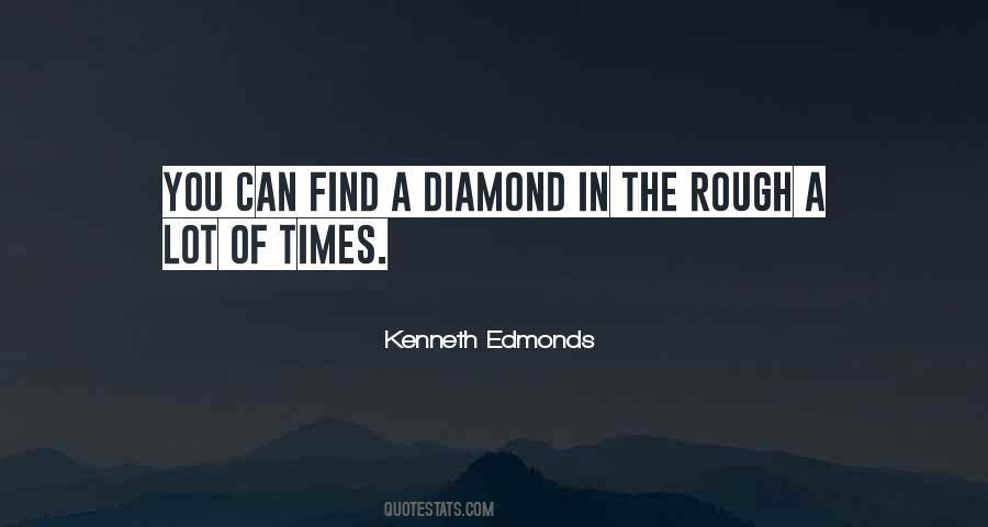 When You Find A Diamond Quotes #871206