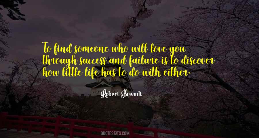 Find Someone Who Will Love Quotes #1014923