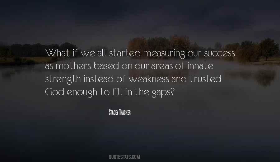 God's Strength In Our Weakness Quotes #1454562