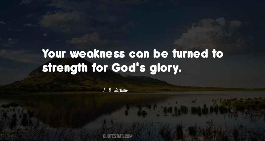 God's Strength In Our Weakness Quotes #1639836