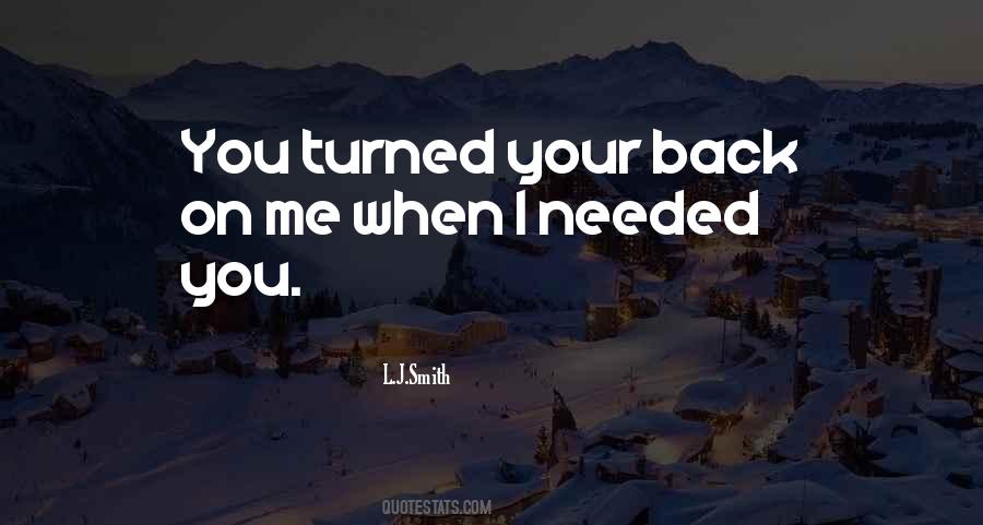 Quotes About When I Needed You #1536501