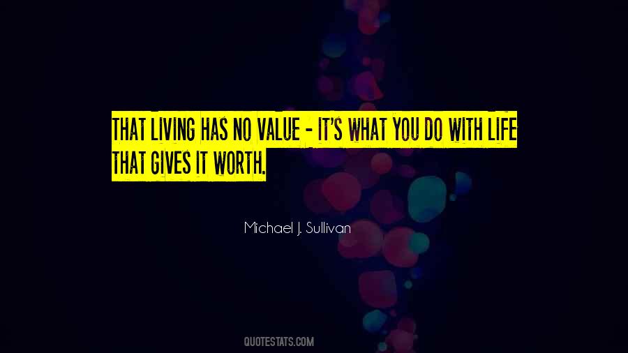 Life Has No Value Quotes #1081957