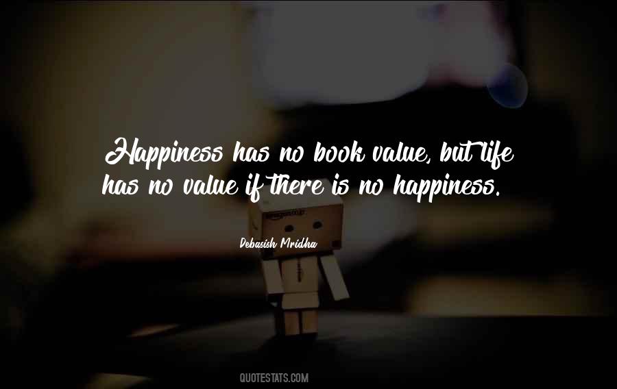 Life Has No Value Quotes #1178124