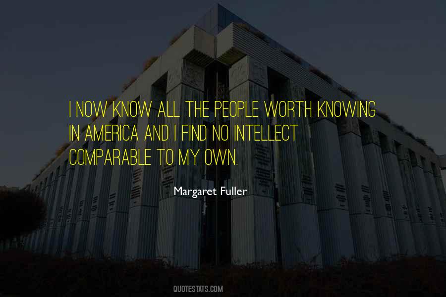 I Know My Own Worth Quotes #1799377