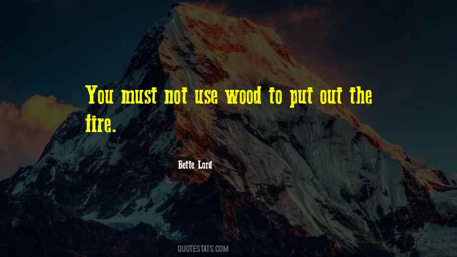 Quotes About Fire Wood #755289