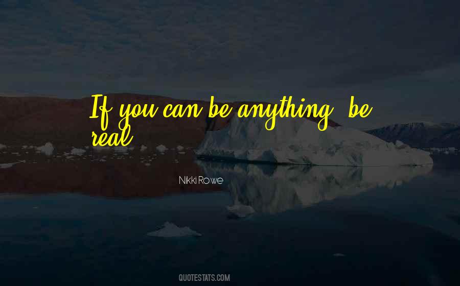 If You Can Be Anything Quotes #1005740