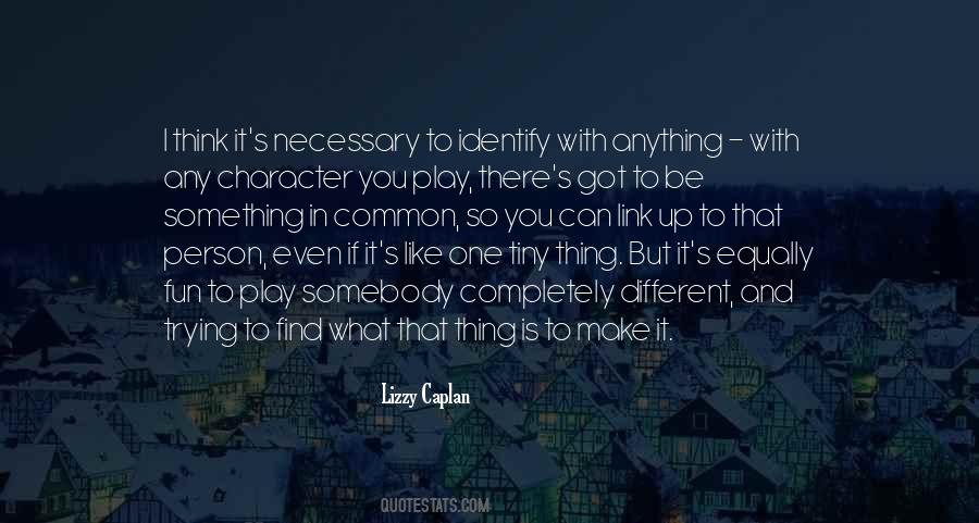 If You Can Be Anything Quotes #475119