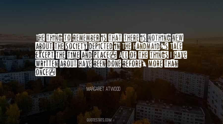 Done That Been There Quotes #413602