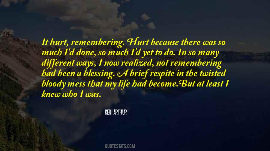 Done That Been There Quotes #441825