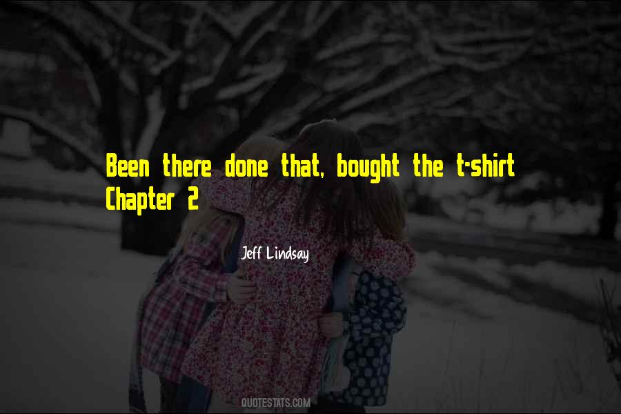 Done That Been There Quotes #652019