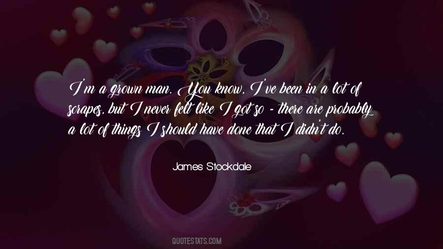 Done That Been There Quotes #671184