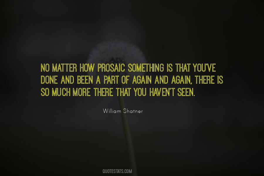 Done That Been There Quotes #723443