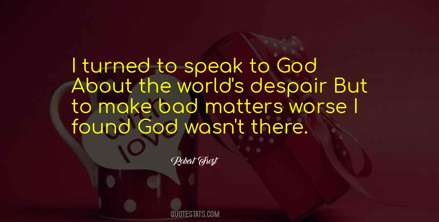 Speak To God Quotes #1518972