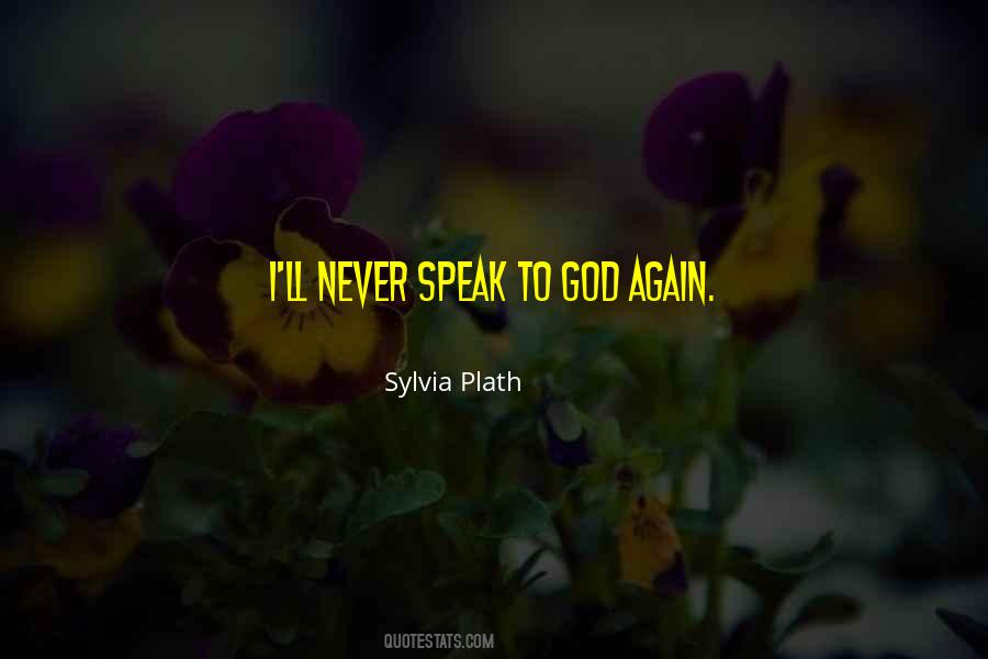 Speak To God Quotes #1637108