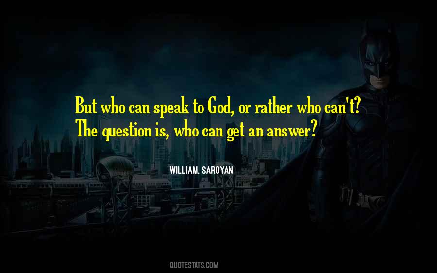 Speak To God Quotes #391304