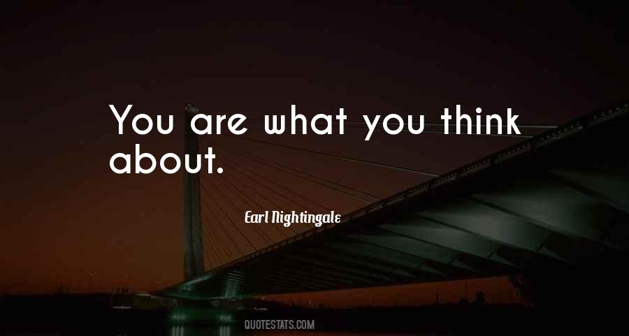 You Are What You Think About Quotes #1017441
