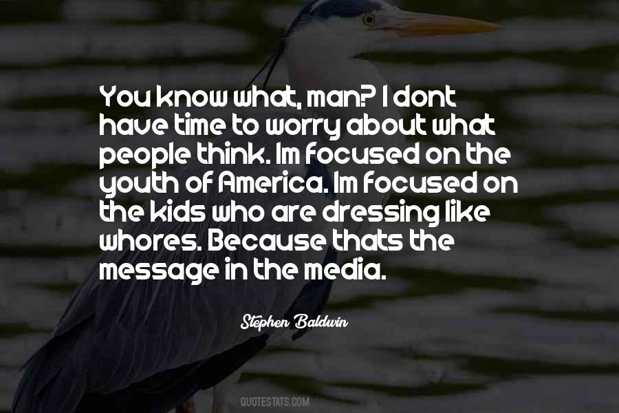You Are What You Think About Quotes #1569275