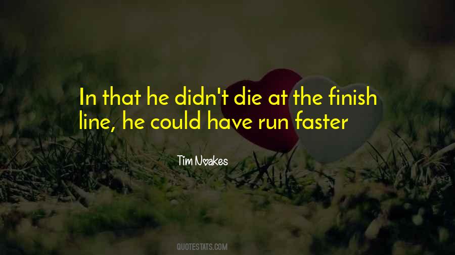 At The Finish Line Quotes #1590787