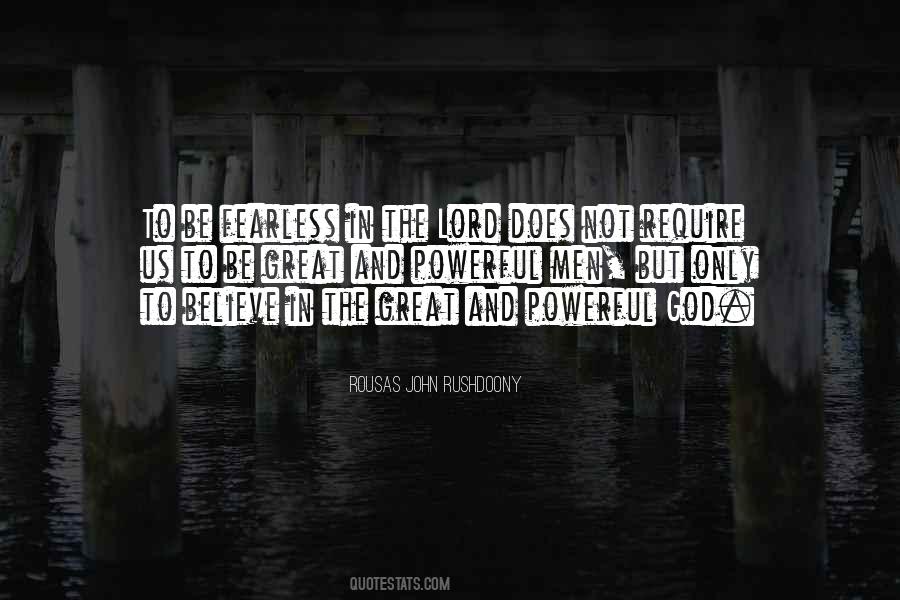 Only The Fearless Can Be Great Quotes #1809311