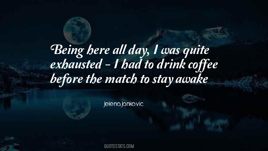 Coffee To Stay Awake Quotes #155096