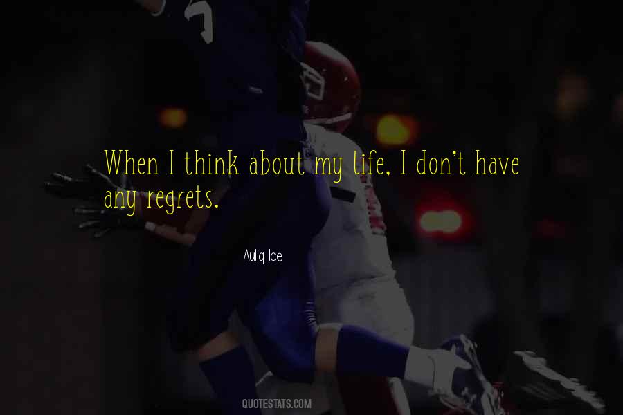 Think About My Life Quotes #1058963