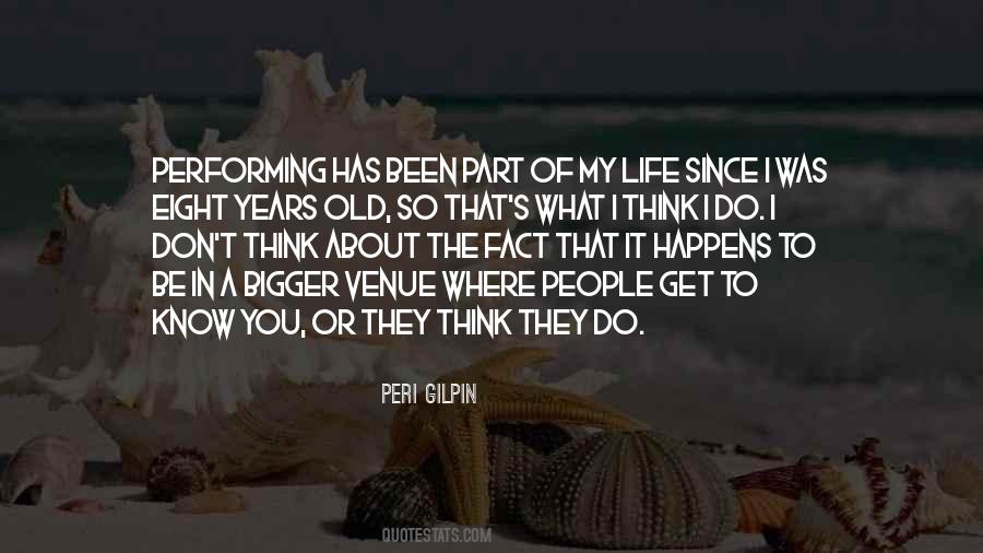 Think About My Life Quotes #358142