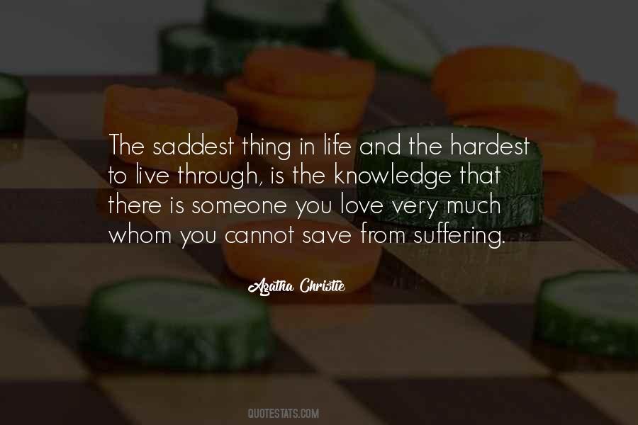The Saddest Thing In Life Quotes #928901