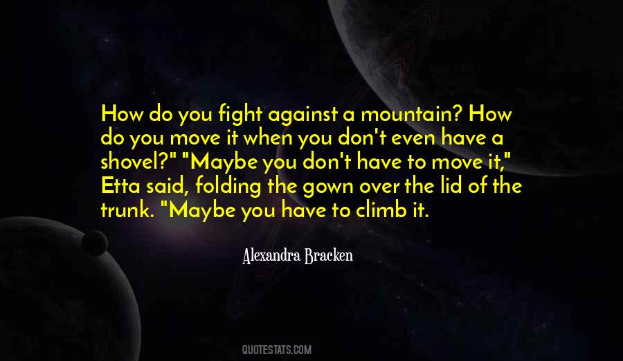 How Do You Move A Mountain Quotes #982529