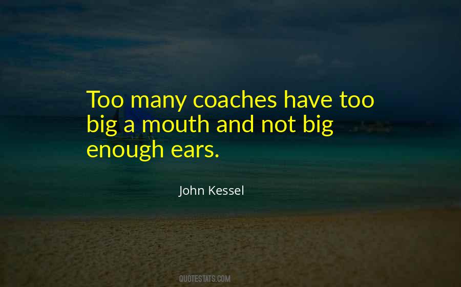 Ears And Mouths Quotes #1363765