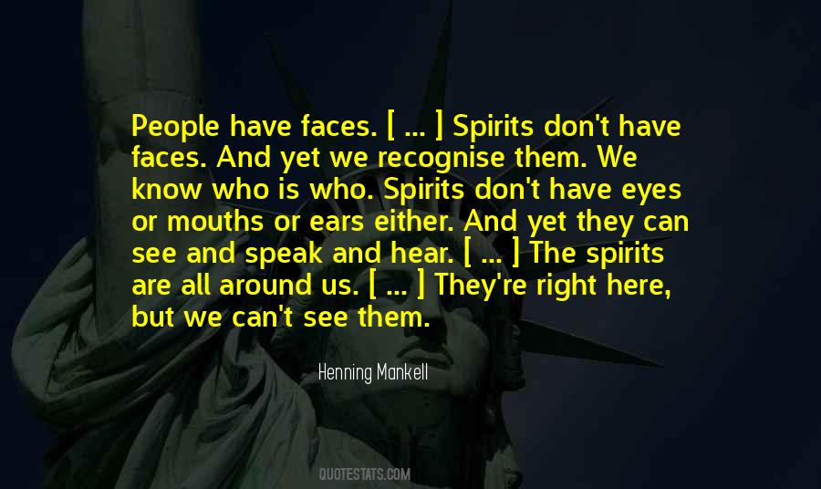 Ears And Mouths Quotes #1474207