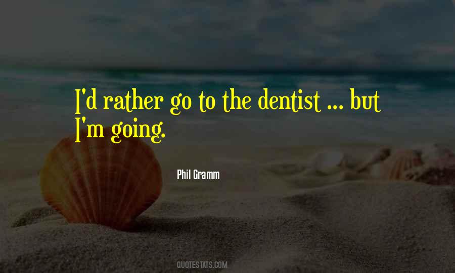 Going To The Dentist Quotes #1271424