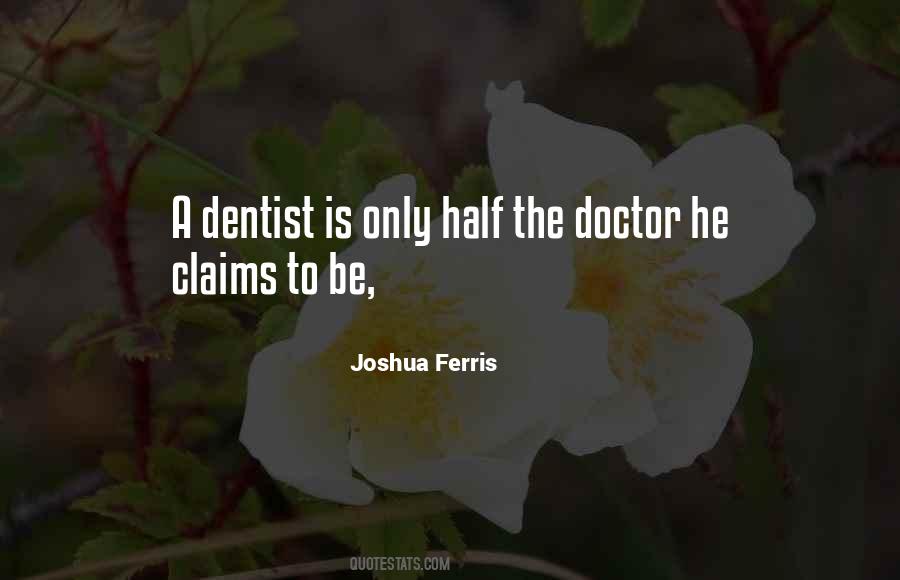 Going To The Dentist Quotes #1316585