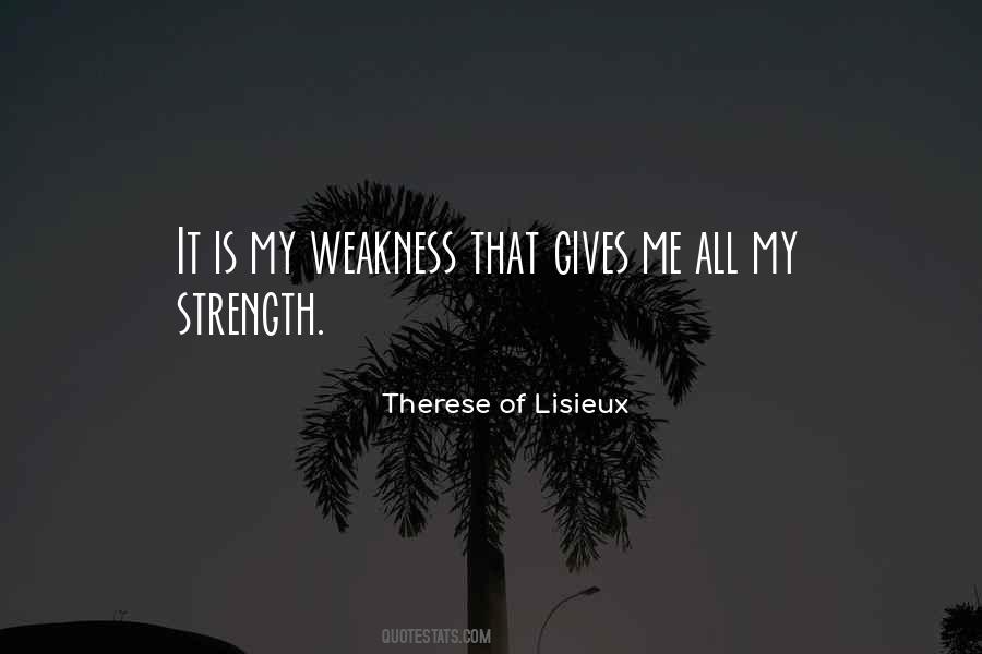 Strength Is Weakness Quotes #121369