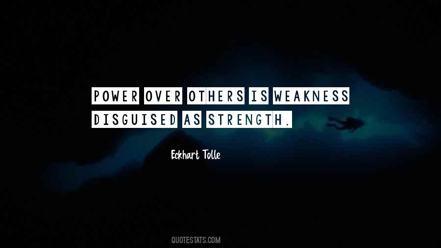 Strength Is Weakness Quotes #1258841
