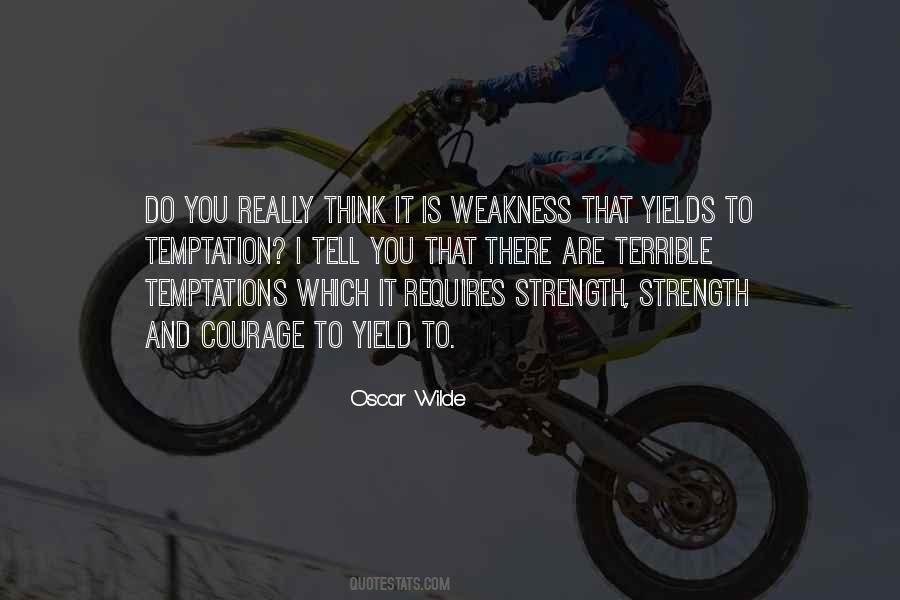 Strength Is Weakness Quotes #1282591