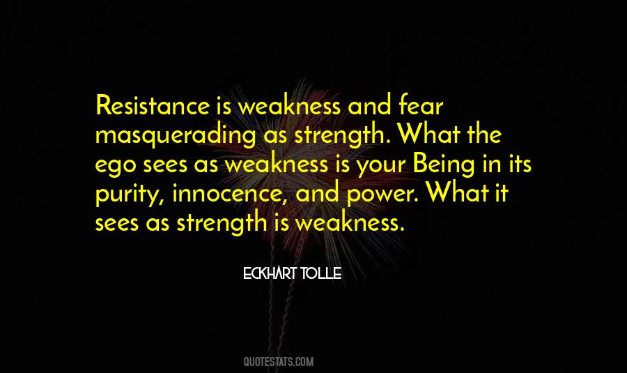 Strength Is Weakness Quotes #1481692