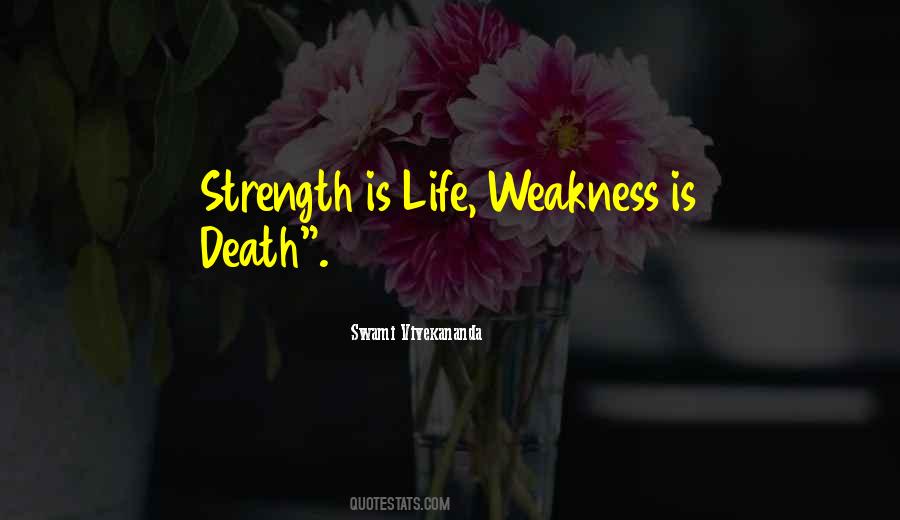 Strength Is Weakness Quotes #726406