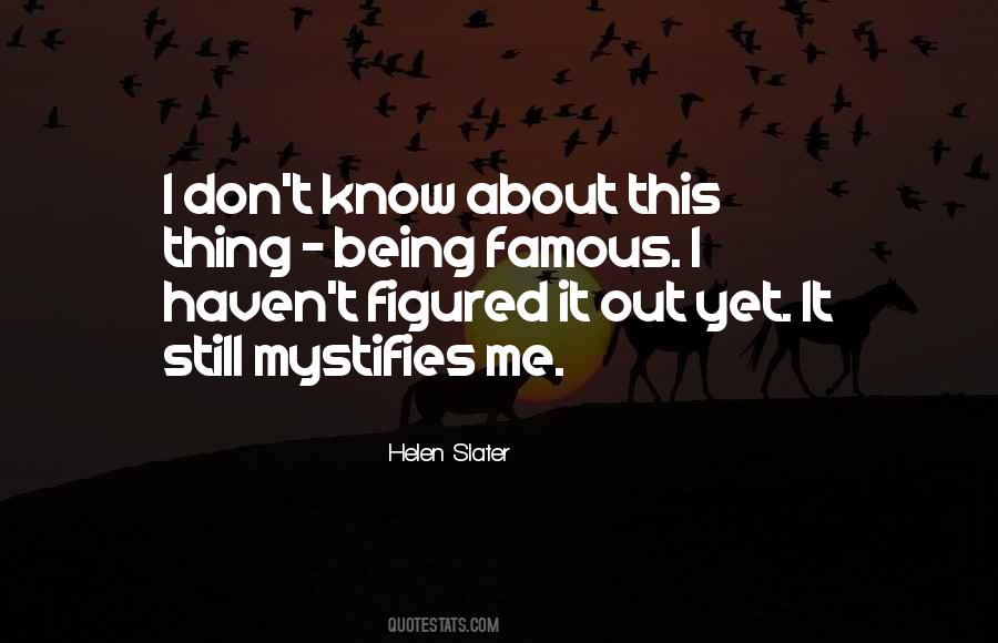 I Know Me Quotes #42277