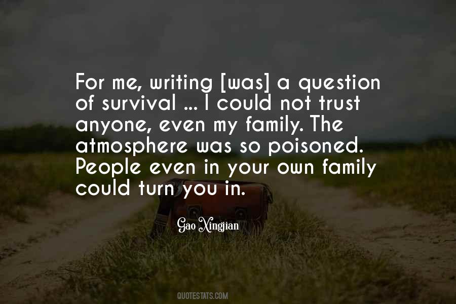 Even Your Own Family Quotes #1396067