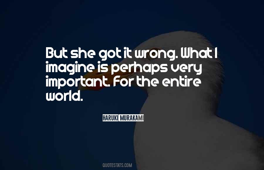 She Got It Quotes #856397